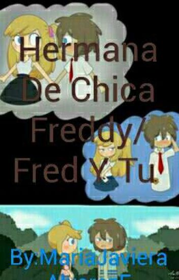 Hermana De Chica Freddy / Fred Y Tu