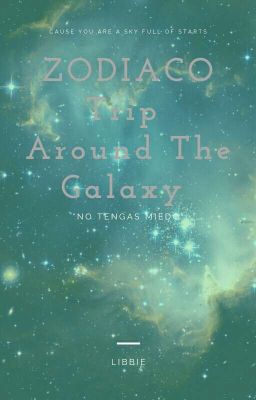 Zodiaco || Trip Around The Galaxy