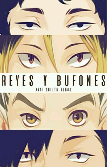 Reyes & Bufones [haikyuu!! Au]