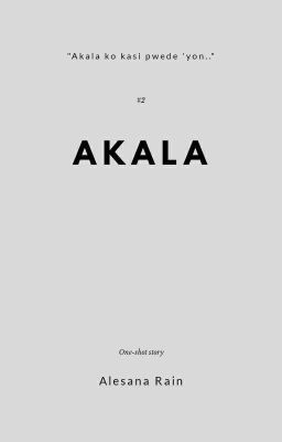 Akala ko Tayo na (one-shot)
