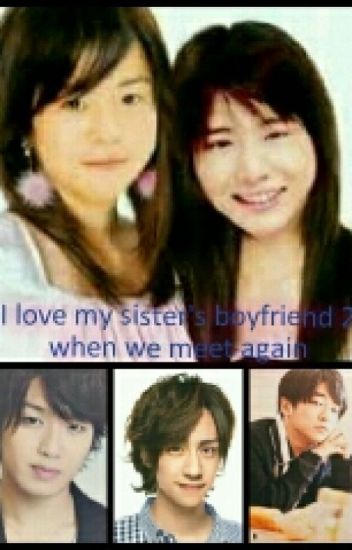 When We Meet Again (i Love My Sister's Boyfriend 2) Re-post