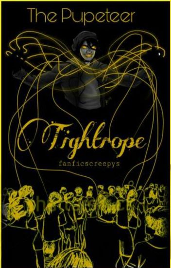 Tightrope - The Pupeteer [on Hold]
