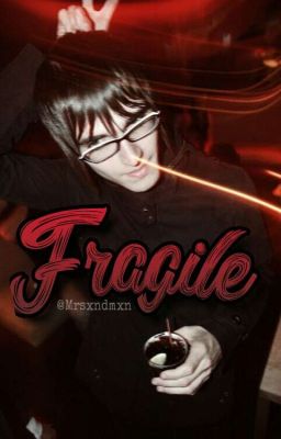 Fragile [petekey]