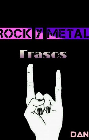 Frases De Rock Y Metal.