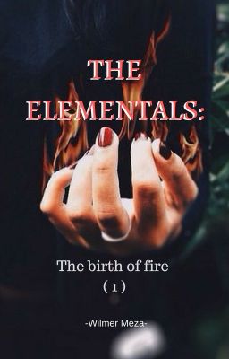 © The Elementals: The Birth Of Fire 