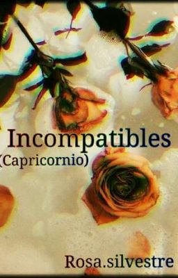 Incompatibles (capricornio)