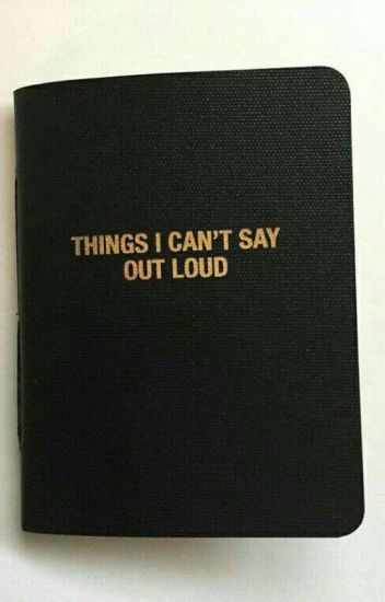 《things I Can't Say Out Loud》