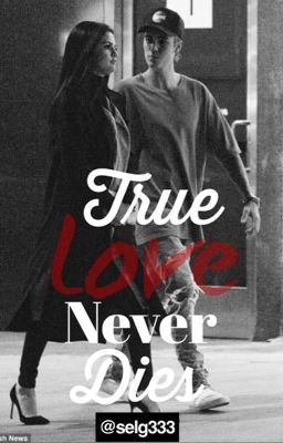 True Love Never Dies | Jelena