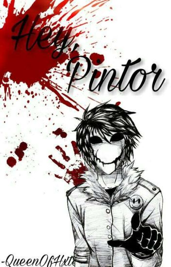 Hey, Pintor. [ Bloody Painter ]