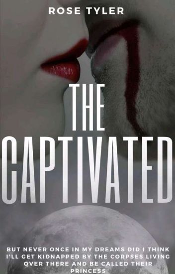 The Captivated