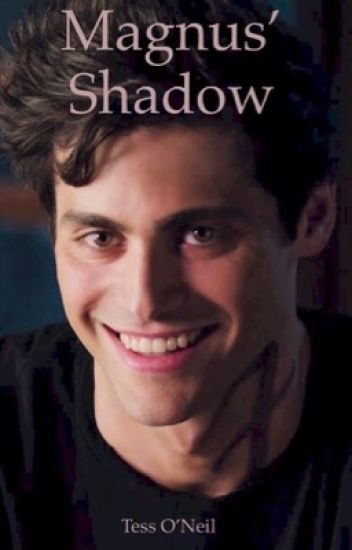 Magnus' Shadow (alec Lightwood Love Story)