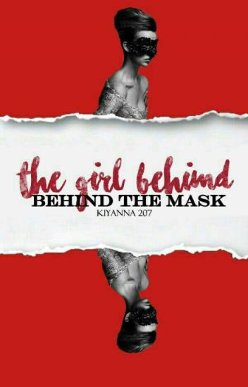 The Girl Behind The Mask ✔[completed And Being Edited]