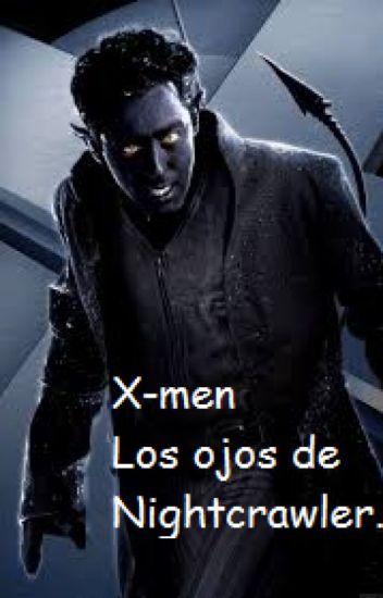 X-men. Los Ojos De Nightcrawler.