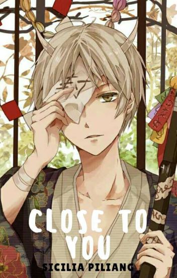 Close To You [natsume Takashi X Oc]
