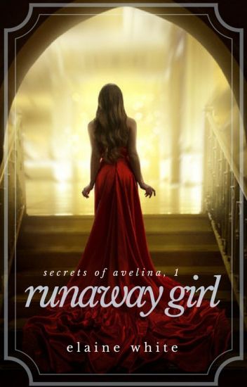 Runaway Girl - The Secrets Of Avelina Chronicles 1