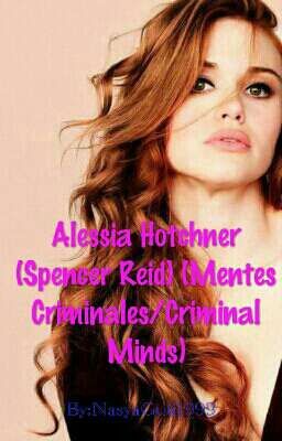 Alessia Hotchner (spencer Reid) Pau...