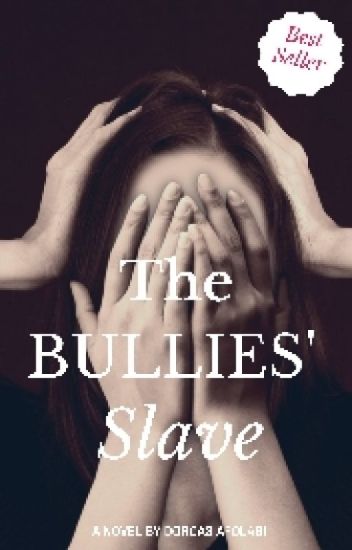 The Bullies' Slave
