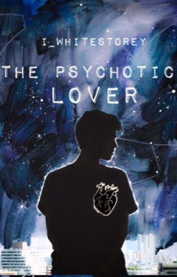 Psychotic Lover