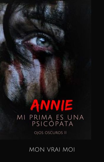 Annie: Mi Prima Es Una Psicópata