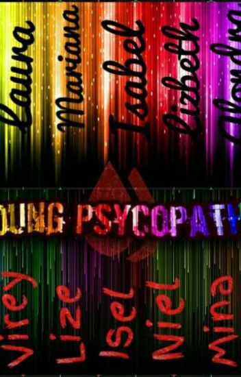 Young Psycopaths (los Jovenes Psicopatas)