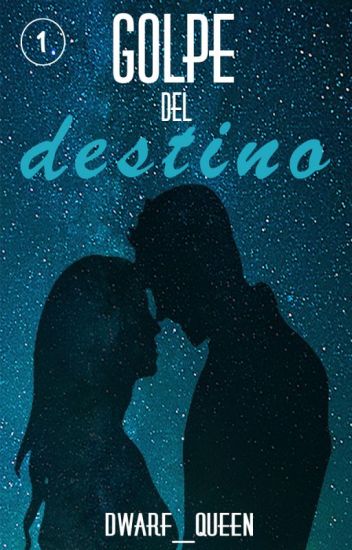 Golpe Del Destino || H.e #1