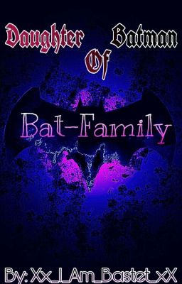 Daughter Of Batman ★ Bat-family