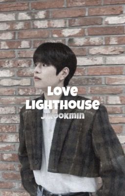 「 Love Lighthouse 」 - Kookmin