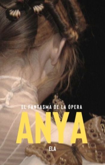 Anya | El Fantasma De La Ópera