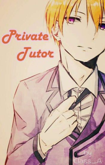 Private Tutor (gakushuu Asano Fanfic)