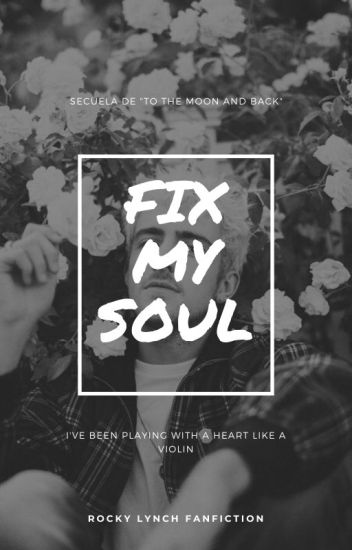 Fix My Soul (secuela De Ttmab)