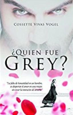 ¿quien fue Grey? (spanish Edition)