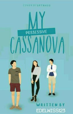 my Possessive Cassanova