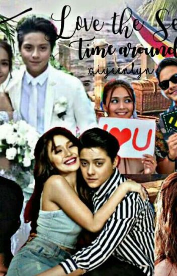 Love The Second Time Around (kathniel Story)