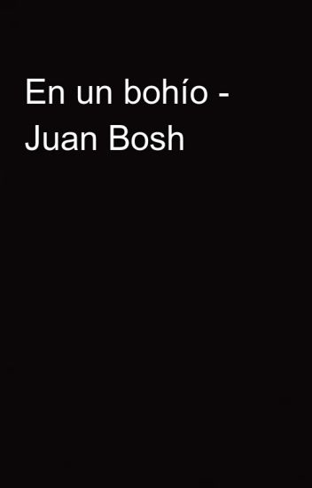 En Un Bohío - Juan Bosh