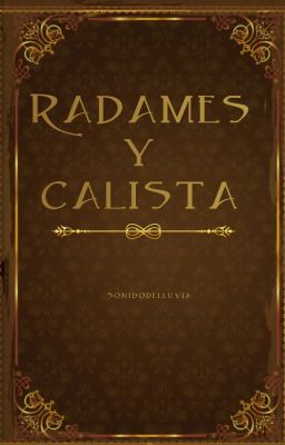 Radamés Y Calista. |saga Amor Maldito| °muy Pronto°