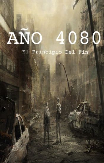 Año 4080 - El Principio Del Fin