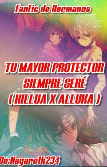 Tu Mayor Protector Siempre Seré (killua X Alluka)♥editanto♥