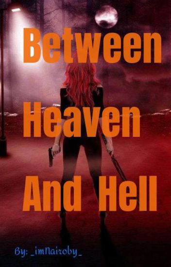Between Heaven And Hell.
