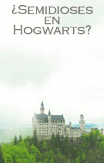 Semidioses En Hogwarts?
