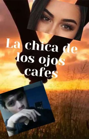 La Chica De Los Ojos Cafés(artuxcreed Y Tu)terminada