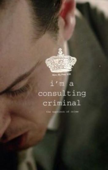 I'm A Consulting Criminal (moriarty X Reader)