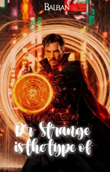 Dr. Strange Is The Type Of