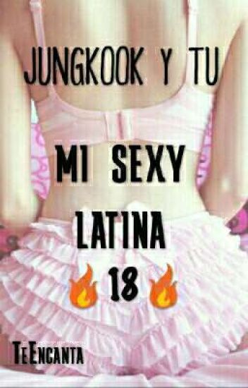 🔥~mi Sexy Latina +18~🔥