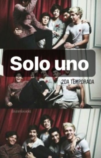 Solo Uno(one Direction Y Tú) 2da Temporada