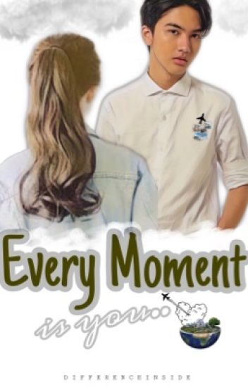 Every Moment Is You