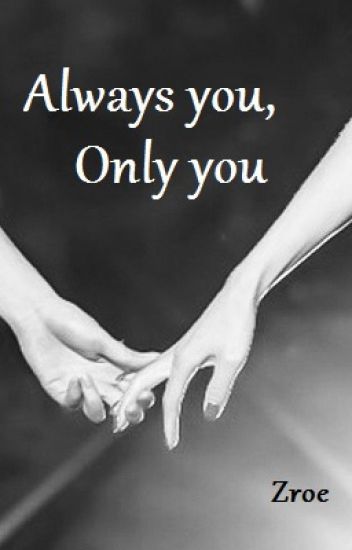 Always You, Only You