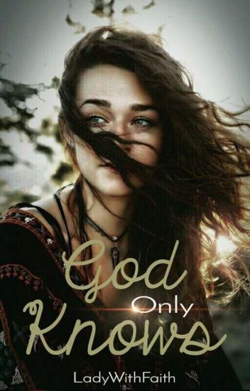 God Only Knows 🔚 Novela Cristiana