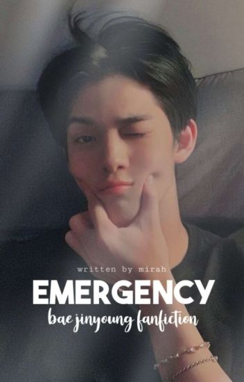 Emergency || Bae Jinyoung