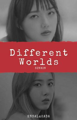 Different Worlds~ [sinrin]