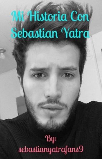 Mi Historia Con Sebastián Yatra